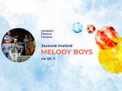 MELODY BOYS: Jazzové matiné (Hudební festival Znojmo 2023)