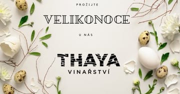 Velikonoce ve Vinařství THAYA