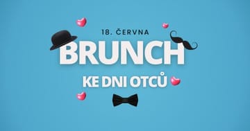 Brunch ke Dni otců   !!!POZOR – Akce zrušena!!!