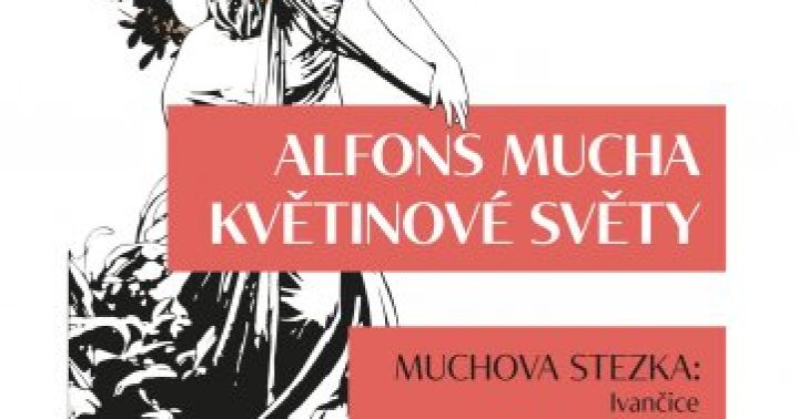 Alfons Mucha: Květinové světy (Muchova stezka)