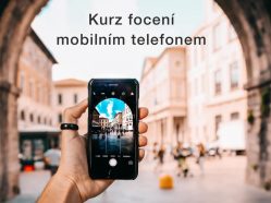 Kurz focení mobilním telefonem